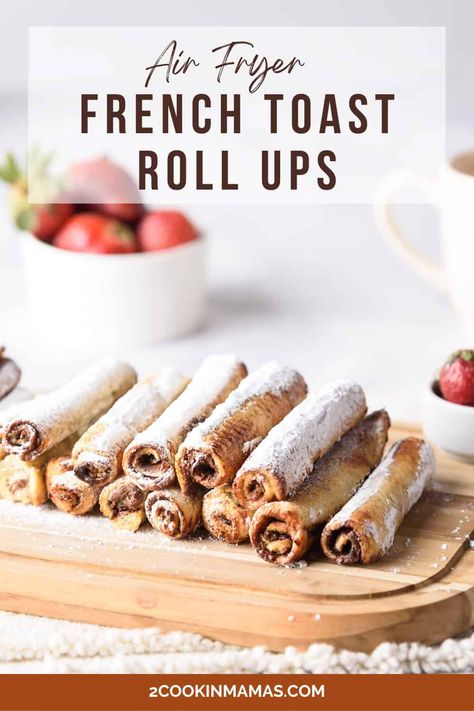 Strawberry Nutella French Toast, February Food, Air Fryer French Toast, Easy Weekend Breakfast, Toast Roll Ups, Crockpot French Toast, Rich Roll, Chocolate French Toast, Hot Air Fryer