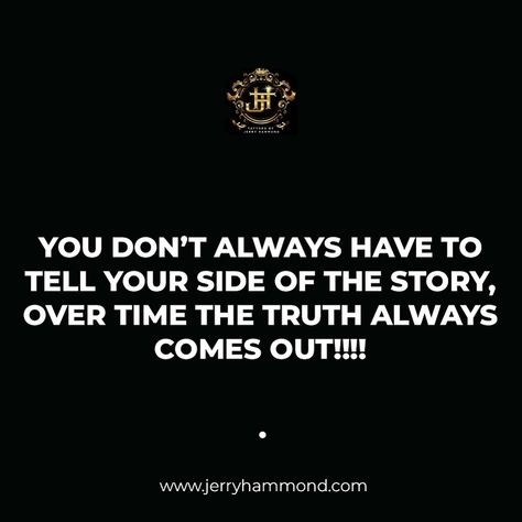 YOU DON’T ALWAYS HAVE TO TELL YOUR SIDE OF THE STORY, OVER TIME THE TRUTH ALWAYS COMES OUT!!!! The Truth Always Comes Out, The Truth Always Comes Out In The End, Your Side Of The Story, Healing Inspiration, Daily Mindfulness, Interesting Thoughts, Outing Quotes, Thought Quotes, Deep Thought