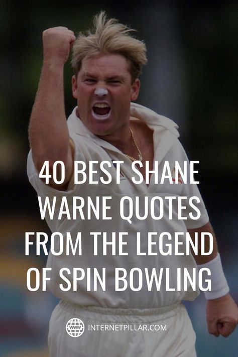 40 Best Shane Warne Quotes from the Legend of Spin Bowling - #quotes #bestquotes #dailyquotes #sayings #captions #famousquotes #deepquotes #powerfulquotes #lifequotes #inspiration #motivation #internetpillar Best Sports Quotes, Bowling Quotes, Robbie Robertson, Cricket Quotes, Shane Warne, Cricket Player, Quotes Inspirational Motivational, Being In Love, Life Quotes Inspirational