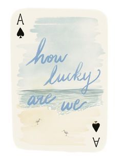 Quotes With Cute Backgrounds, Beach Aesthetic Prints, Coastal Cowgirl Aesthetic Poster, Beach Coastal Aesthetic, Watercolor Quote Art, Book Art Print, How Lucky Are We Wallpaper, Light Blue Beach Aesthetic, How Lucky Are We Wall Art