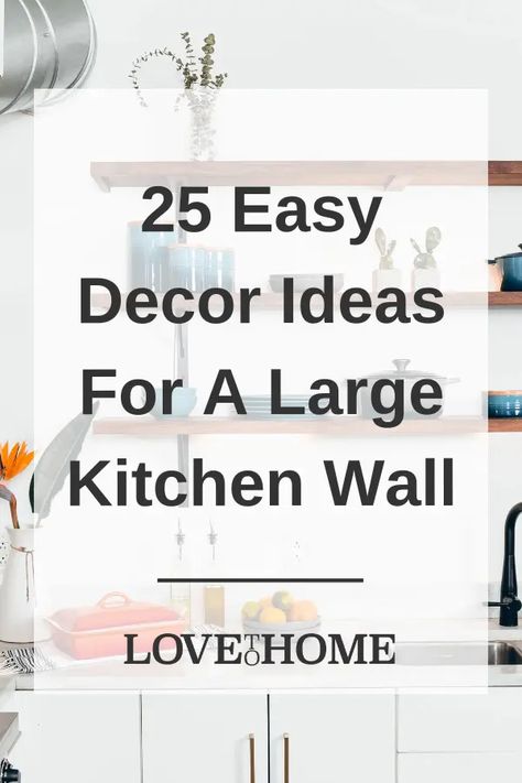 25 Easy Decor Ideas For A Large Kitchen Wall Large Canvas Wall Art Kitchen, Kitchen Plain Wall Ideas, Extra Kitchen Wall Space Ideas, Long Wall Decorating Ideas Kitchen, How To Decorate Blank Wall In Kitchen, Blank Wall In Kitchen Ideas Home Decor, Long Blank Wall In Kitchen, Kitchen Focus Wall Ideas, Kitchen Wall Ideas Modern