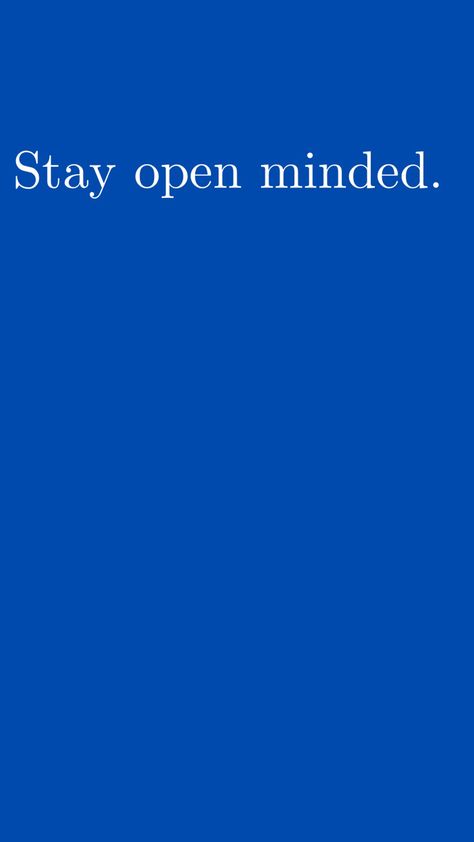 Being Open Minded Quotes, Open Minded Quotes, Open Mindedness, Keep An Open Mind, Board Pictures, Vision Board Pictures, To Self Quotes, Miracles Happen, Note To Self Quotes