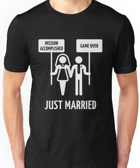 Just Married â€" Mission Accomplished â€" Game Over (White) Unisex T-Shirt Wedding Day Shirts, Wedding Tshirts, Nice Lingerie, Pretty Bikinis, Married Shirt, Hot Wedding, Wedding Shirt, 80’s Fashion, Honeymoon Shirts