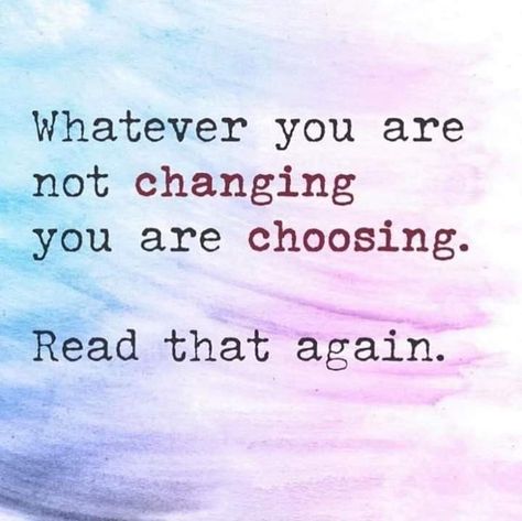 What you don't change, you choose Change Quotes, Better Me, Quotable Quotes, True Words, Note To Self, Beautiful Quotes, Great Quotes, Food For Thought, Inspirational Words