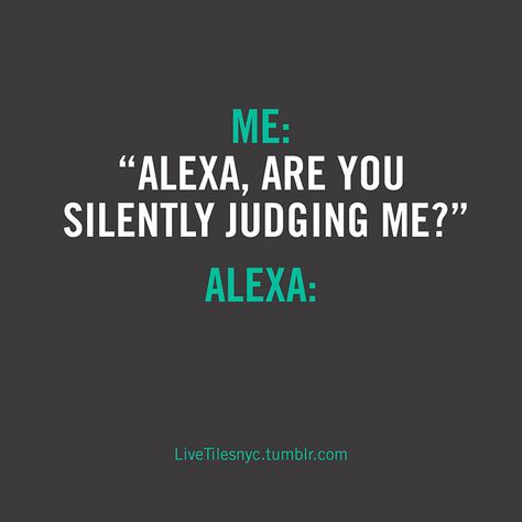 Alexa Captions, Song Captions, Clever Captions For Instagram, Clever Captions, Captions For Instagram, Judge Me, Robotics, Instagram Captions, A Song