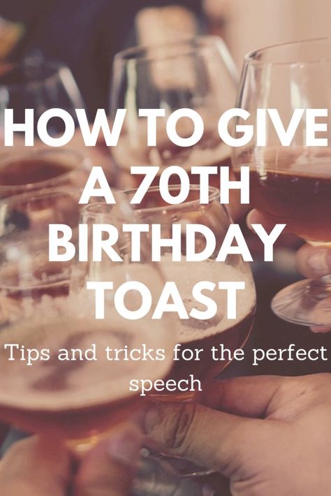 How to Give a 70th Birthday Toast - Steps for the Perfect Toast How To Decorate For A 70th Birthday Party, Speech For Dads Birthday, Ideas For 70th Birthday Party, Birthday Speech For Mom, 60th Birthday Speech, 70 Birthday, 70th Birthday Party, 70th Birthday Ideas, 75th Birthday Ideas For Mom