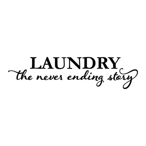 Laundry Room Quotes, Laundry Quotes, Wall Decals Laundry, The Never Ending Story, Laundry Clothesline, Laundry Wall Art, Laundry Wall, Laundry Room Art, Never Ending Story