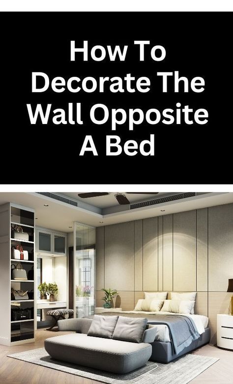 Bedroom Front Wall Decor, Decorate Wall Opposite Bed, Opposite Wall Of Bed, Bedroom Opposite Wall Ideas, Bedroom Wall Ideas Opposite Bed, Bedroom Wall Decor Opposite Bed, Wall In Front Of Bed Decor, Opposite Bed Wall Decor, Wall Across From Bed Decor