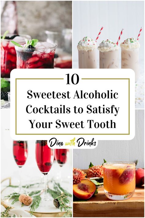 Collage of 4 sweetest alcoholic cocktails. Coctails Recipes Sweet, Cocktails That Don’t Taste Like Alcohol, Sweet Mixed Drinks, Sweet Cocktail, Strong Cocktails, Coctails Recipes, Mixed Drinks Alcohol, Sweet Cocktails, Alcoholic Cocktails