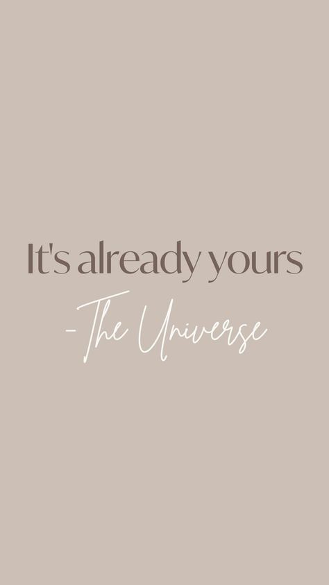 Universe Manifestation Aesthetic, Universe Quotes Wallpaper Iphone, Its Already Yours Quote, Quotes Aesthetic Manifest, The Secret Wallpaper, Manifesting Quotes Wallpaper, Motivational Quotes For Frames, Universe Manifestation Quotes, It's Already Yours Universe