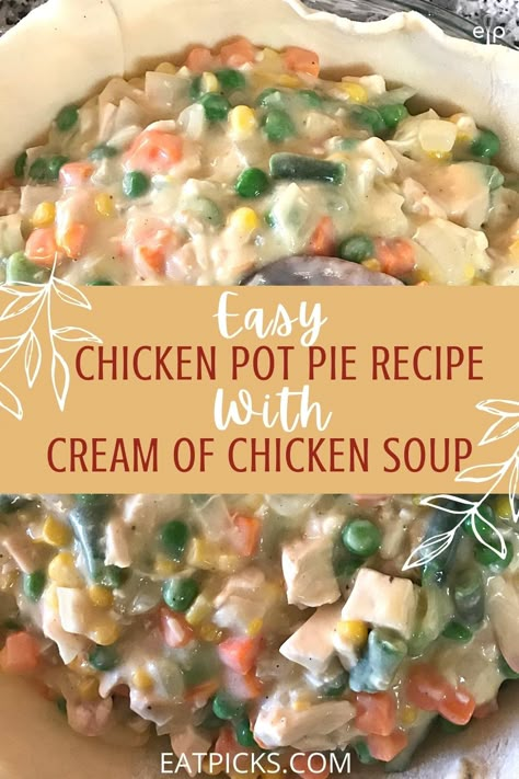 Chicken Pot Pie Casserole Cornbread, Chicken Pot Pie Refrigerated Pie Crust, Chicken Pot Pie Made With Soup, Chicken Pot Pie Leftovers, Chicken Pot Pie Casserole Without Cream Of Chicken Soup, Cream Of Chicken Chicken Pot Pie, Easy Chicken Pot Pies Recipes, Chicken Pot Pies With Cream Of Chicken Soup, Chicken Pot Pie Recipe With Store Bought Pie Crust