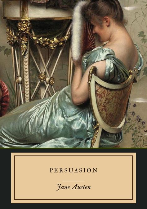 Persuasion Jane Austen Book Cover, Persuasion Jane Austen Book, Persuasion Book, Persuasion By Jane Austen, Jane Austen Persuasion, Bridgerton Ball, Never Love Again, Persuasion Jane Austen, Jane Austin