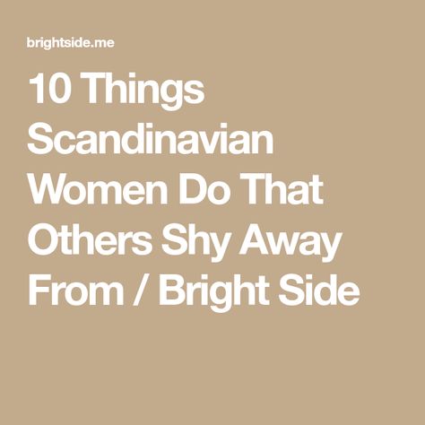 10 Things Scandinavian Women Do That Others Shy Away From / Bright Side Scandinavian Aesthetic Fashion, Swedish Fashion Women, Scandanavian Fashion, Nordic Fashion Women, Scandinavian Fashion Women, Danish Women, Scandinavian Women, Finnish Women, Scandinavian Outfit