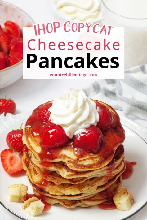 Ihop Cheesecake Pancakes, Cheesecake Filling For Pancakes, Strawberry Cheesecake Pancakes Easy, Ihop Strawberry Cheesecake Pancakes, Stuffed Cheesecake Pancakes, Copycat Ihop Pancakes Recipes, Flavored Pancakes Recipe, Ihop Cinnastack Pancakes, Cheesecake Pancakes Recipe