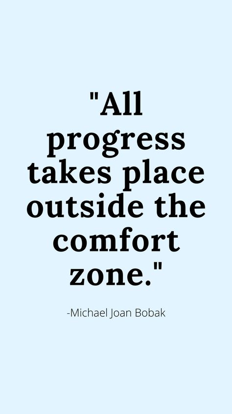 All Progress Takes Place Outside, Make Progress Quotes, Get Out Of Your Comfort Zone, Quotes About Progress, Comfort Zone Quotes, Progress Quotes, Funny Motivational Quotes, The Comfort Zone, Inspirational Words Of Wisdom