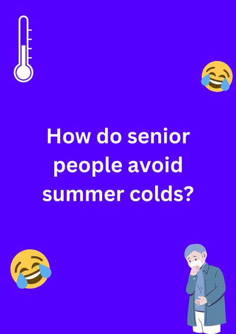 Joke about senior couples and how they avoid summer colds, on a purple background. The image has text and emoticons. Clean Jokes For Seniors, Jokes For Seniors, Cold Jokes, Senior Jokes, Summer Jokes, Jokes Images, Summer Humor, Clean Jokes, Short Humor