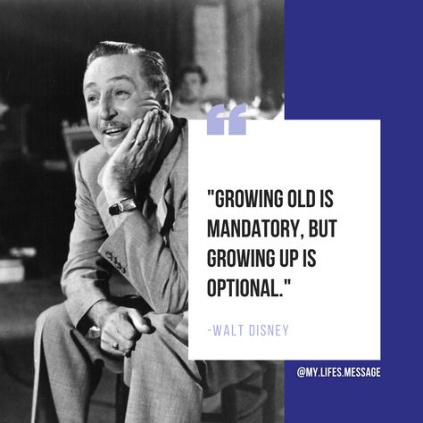 Never grow up. 😉 #mylifesmessage #waltdisney #quote #disney #dailyquote #lifequote #quoteoftheday #quotes #sundayquote #growup #growingup #nevergrowup Sunday Quotes, Never Grow Up, When I Grow Up, Growing Old, Daily Quotes, Quote Of The Day, Growing Up, Life Quotes, Inspirational Quotes