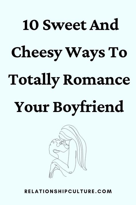 10 sweet and cheesy ways to totally romance our boyfriend How To Be A Good Boyfriend Tips, How To Treat My Boyfriend Better, How To Get More Comfortable With Your Boyfriend, How To Be More Affectionate With Boyfriend, How To Be Sweet To Your Boyfriend, How To Show Affection To Your Boyfriend, How To Romance Your Boyfriend, How To Love Him Better, How To Give Reassurance