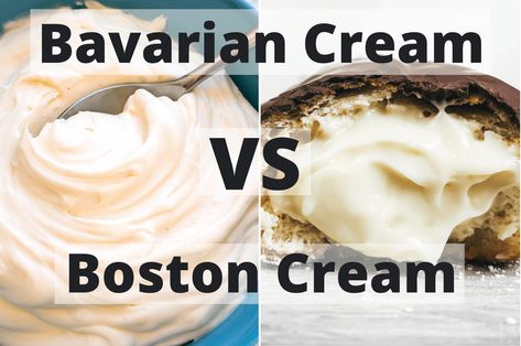 Bavarian Cream vs Boston Cream: 4 Differences You Need to Know Boston Cream Cake Filling, Bavarian Cream Filling Cake, Bavarian Cream Frosting, Boston Creme Filling, Bavarian Cream Filling Recipe, Bavarian Cream Cupcakes, White Chocolate Bavarian Cream, Bavarian Cream Pie Recipe, Bavarian Cream Filled Cupcakes