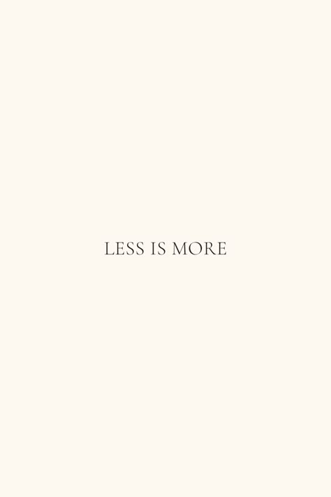 Less Is More Wallpaper, Less Is More Aesthetic, Minimalist Wallpaper Quotes, Less Is More Tattoo, Less Is More Quotes, Minimal Widget, Life Equation, Ins Wallpaper, Wallpaper Sayings