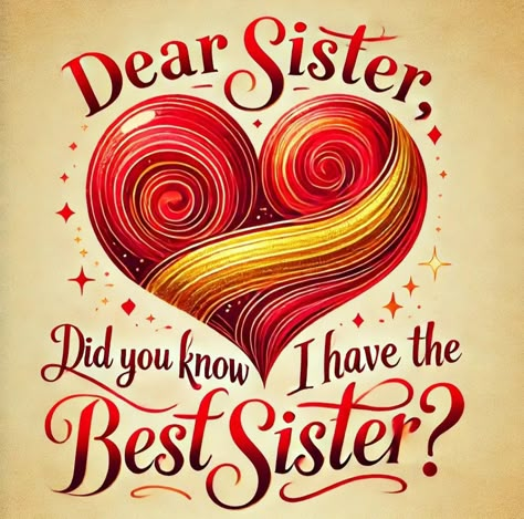 Good Morning Sister Images Gif, Love You Sister Quotes, Good Night Sister I Love You, Love You Sister, Happy Sisters Day Quotes, Good Night Sis, Love You Sister Images, Happy New Year Sister, Sisters In Heart