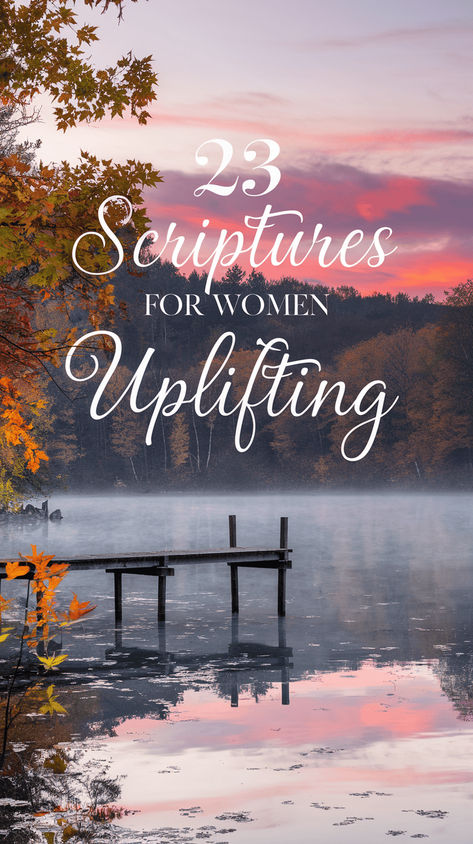 23 Uplifting Bible Verses for Women to Inspire and Empower Scripture Quotes For Women Strength, Women Of Faith Quotes Encouragement, Verses For Sisters, Daily Scriptures For Women, Encouraging Scripture Quotes For Women, Bible Verse For Women Strength, Favorite Scriptures For Women, Encouraging Biblical Quotes, Gods Promises Quotes Encouragement