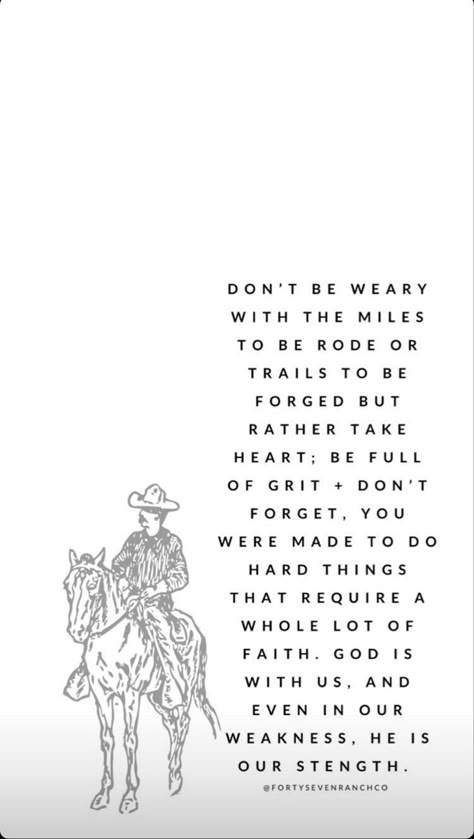 Western Bible Verses, Cowboy Poetry, Forty Seven, Inspirational Horse Quotes, Western Quotes, Cowboy Quotes, Wrist Tattoo Ideas, Country Quotes, Horse Quotes