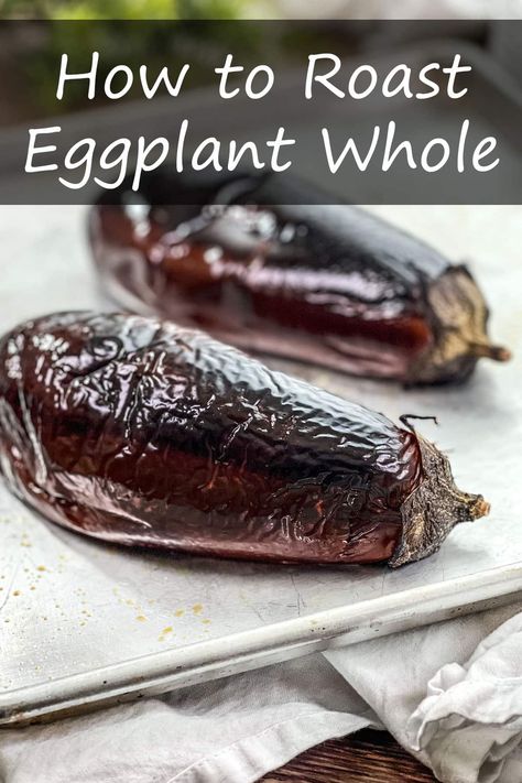 How To Roast Eggplant, Roasted Whole Eggplant, Oven Baked Eggplant, Baked Eggplant Recipes, Ways To Cook Eggplant, Roasted Eggplant Recipes, Oven Roasted Eggplant, Eggplant Recipes Easy, What To Make For Dinner