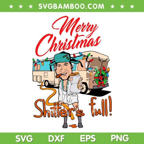 Cousin Eddie Rv, Eddie Christmas Vacation, Cousin Eddie Christmas Vacation, Clark Griswold Christmas Vacation, Christmas Vacation Svg, Funny Christmas Sayings, Xmas Stickers, Shitters Full, Cousin Eddie