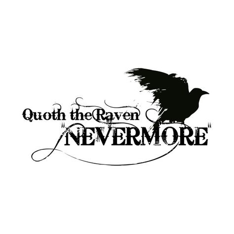 Quote The Raven Nevermore, Quoth The Raven Nevermore Tattoo, Nevermore Edgar Allan Poe, Edgar Allan Poe Tattoos, Edgar Allan Poe Tattoo Ideas, Edgar Allen Poe Tattoo Ideas, Edgar Allan Poe Aesthetic, Nevermore Tattoo, Edgar Allen Poe Aesthetic