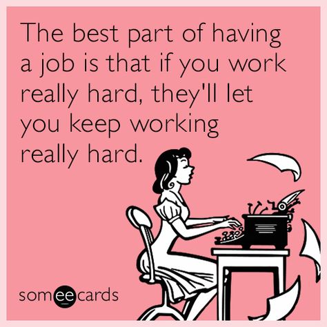 The best part of having a job is that if you work really hard, they'll let you keep working really hard. Funny Work Quotes, Nursing Quotes, Pharmacy Humor, Funny Nursing, Job Humor, Anne Taintor, Workplace Humor, Gary Larson, Job Quotes