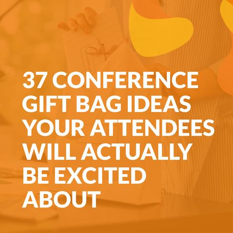 37 Conference Gift Bag Ideas Your Attendees Will Actually Be Excited About | EventMobi Event Gifts Ideas, Meeting Giveaway Ideas, Conference Souvenir Ideas, Corporate Gift Bags Ideas, Conference Goodie Bag Ideas, Conference Bags Ideas, General Conference Goodie Bags, Conference Welcome Bags, Conference Giveaways Ideas