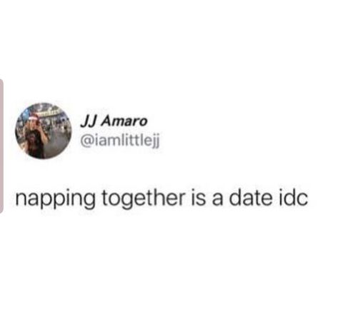 Napping together is a date...idc Couples Taking Naps, Nap Dates Quote, Never Dated Anyone Quotes, Sleeping In His Arms, Dating Quotes Cute, Nap Date, Nap Dates, Napping Together, Nap Quotes