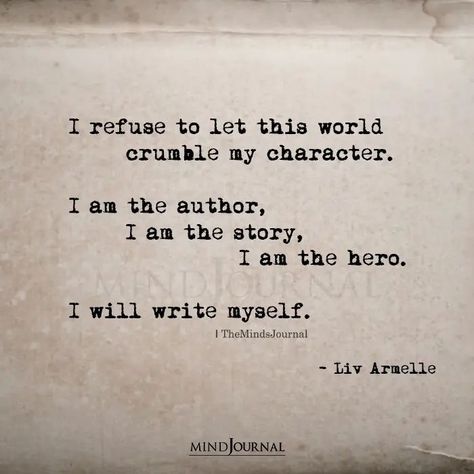 Your Own Hero Quotes, My Own Hero Quotes, You Write Your Own Story Quote, Quotes About Writing Your Own Story, I Write My Own Story Quote, Be The Author Of Your Own Story, Be The Hero Of Your Own Story, I Am The Hero Of This Story Tattoo, You Are The Author Of Your Own Story