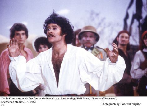 Pirates Of Penzance, Kevin Kline, Errol Flynn, The Pirate King, Eat Your Heart Out, The Pirates, Johnny Depp, Celebrity Crush, My Favourite