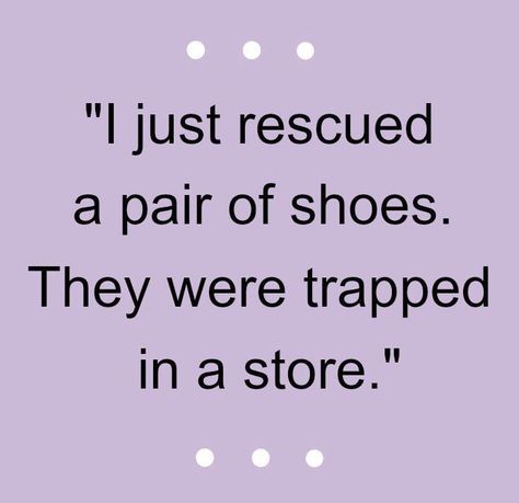 FAshion quote. Shoe Quotes Funny, Shopaholic Quotes, Shoe Quotes, Heels Quotes, Quote Fashion, Outfit Boots, Fashion Quote, Shoes Quotes, Shopping Quotes