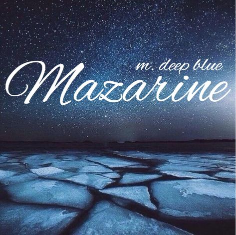 Mazarine | "deep blue" Names I Adore, Deep Blue, Blue, Art