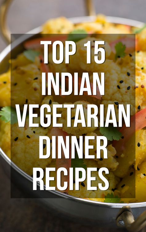 Top 15 Indian Vegetarian Dinner Recipes You Can Try Portuguese Plates, Veg Dinner Recipes, Healthy Dinner Recipes Indian, Indian Dinner Recipes, Indian Veg Recipes, Indian Dinner, Easy Indian Recipes, Indian Vegetarian Recipes, Vegetarian Dinner Recipes