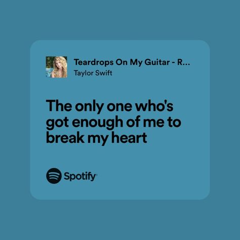 “ the only one whos got enough of me to break my heart “, song from taylor swifts debut album, collection of my favorite taylor lyrics! Taylor Swift Album Lyrics, Taylor Swift Debut Lyrics Spotify, Debut Lyrics Taylor Swift, Taylor Swift Debut Album Lyrics, Taylor Swift Breakup Lyrics, Taylor Swift Debut Lyrics, Taylor Swift Lines, Taylor Swift Home Screen, Song Quotes Taylor Swift