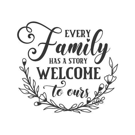 Every family has a story welcome to ours... | Premium Vector #Freepik #vector #family-quotes #welcome-home #art #welcome-design Every Family Has A Story Welcome To Ours, Welcome Graphic Design, Home Entry Ideas, Welcome Home Quotes, Sophia Sophia, Every Family Has A Story, Welcome Quotes, Sketch Tutorial, Welcome Home Signs