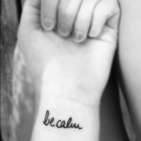 This is my very first tattoo. It's from fun.'s first album aim and ignite for the song "be calm". This song has helped me through many rough times when I feel like everything is going out of control. Be Calm Tattoo, Rough Times, Little Tattoos, First Tattoo, Cool Watches, I Tattoo, Tattoo Quotes, Tattoos