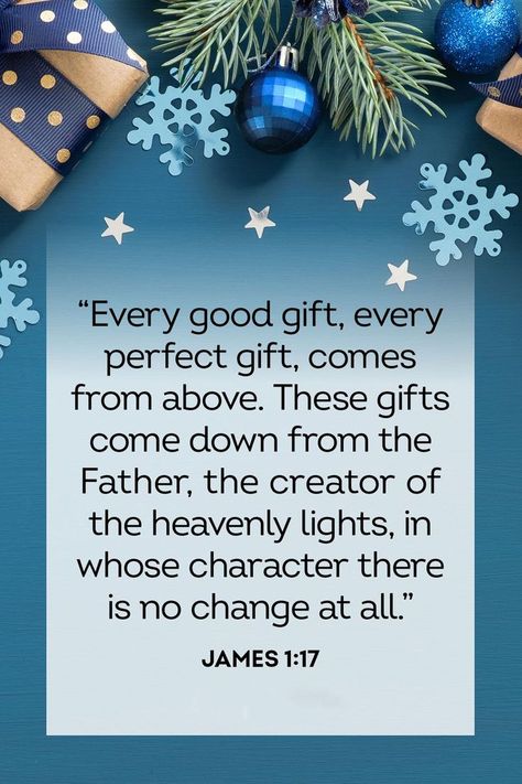 James 1:17
Common English Bible
17 Every good gift, every perfect gift, comes from above. These gifts come down from the Father, the creator of the heavenly lights, in whose character there is no change at all. Christmas Scriptures, The Meaning Of Christmas, Christmas Scripture, Christmas Bible Verses, James 1 17, Wonderful Counselor, English Christmas, Christmas Bible, Sweet Lord