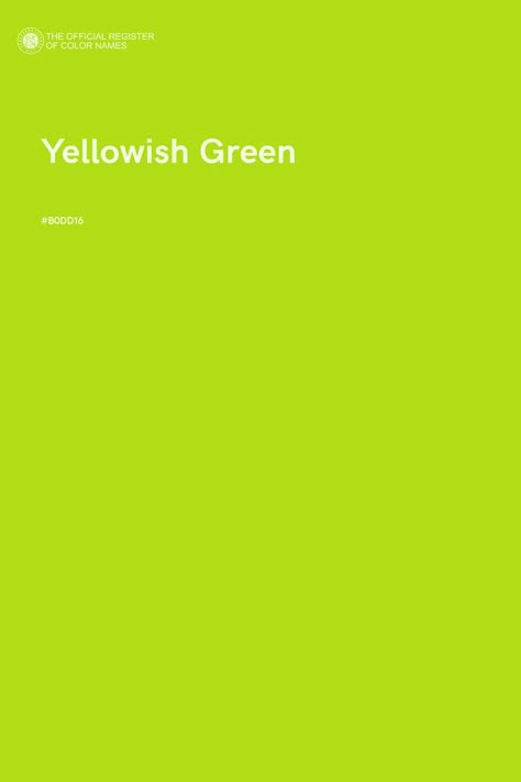 Yellowish Green - Color Name of Hex #B0DD16 Green Color Names, Yellow Palette, Green Color Combinations, G Design, Color Of The Day, Yellowish Green, Good Color Combinations, Green Color Schemes, Color Pallete