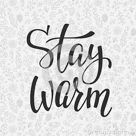 Stay Warm Quotes Funny, Stay Warm Quotes Cold Weather, Stay Warm Quotes, Warm Quotes, Happy Saturday Images, Holiday Sayings, January Decor, Saturday Images, Talk To God