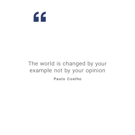 The World Is Changed By Your Example, Change The World Quotes, Inspired Quotes, Quotes To Remember, Create Change, Encouraging Words, Your Opinion, Change Quotes, 2024 Vision Board