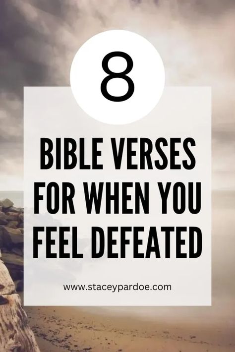 8 Bible Verses for When You Feel Defeated - Stacey Pardoe Quotes On Feeling Defeated, Bible Verse About Mistakes, Bible Verse For Feeling Down, Bible Verse For Failure, Verses For When You Feel Insecure, Prayers When You Feel Defeated, Bible Verse For Direction, Scripture When You Feel Defeated, Bible Verse For Doubt