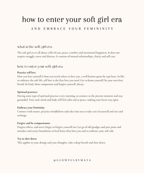 how to enter your soft girl era • a short guide on how to enter your soft girl era and embrace your femininity #selflove #selfcare #selfacceptance #healing #softlife #slowlife • glowfulbymaya How To Be Soft Girl, How To Be Soft Spoken, How To Be A Soft Girl, Soft Woman Era, Soft Era Aesthetic, How To Be Soft, How To Be Her, How To Be Soft And Feminine, Healing Phase