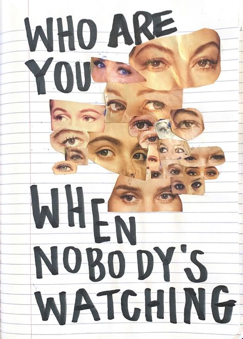 who are you when nobody's watching?   journal scrapbooking aesthetic retro Who Are You When Nobody Is Watching, Who Are You When No One Is Watching, Scrapbooking Aesthetic, When No One Is Watching, Camouflage Makeup, Aesthetic Retro, Journal Inspo, Drawing Inspo, Drawing Ideas