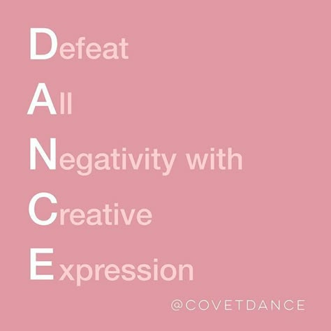 What does DANCE mean to you? . . Defeat All Negativity with Creative Expression. #positivevibes #dancequoteoftheday #danceqotd #dancequotes #danceiseverything #danceismylife #allidoisdance #danceruleseverythingaroundme #tututuesday #positiveenergy #livetodance #danceislife #dancelifestyle #dancequote Dance Meaning, Dance Quotes Inspirational, Dancer Quotes, Ballet Quotes, Creative Dance, Dance Motivation, Dance Wallpaper, Dance Memes, Dance Things