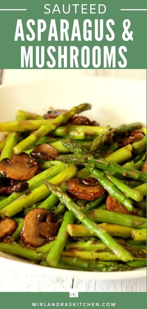 Sauteed Asparagus, Asparagus Recipes Oven, Saute Asparagus, Best Asparagus Recipe, Grilled Asparagus Recipes, Asparagus Recipes Baked, Asparagus And Mushrooms, Vegetable Side, Sauteed Vegetables